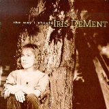 Iris Dement The Way I Should
